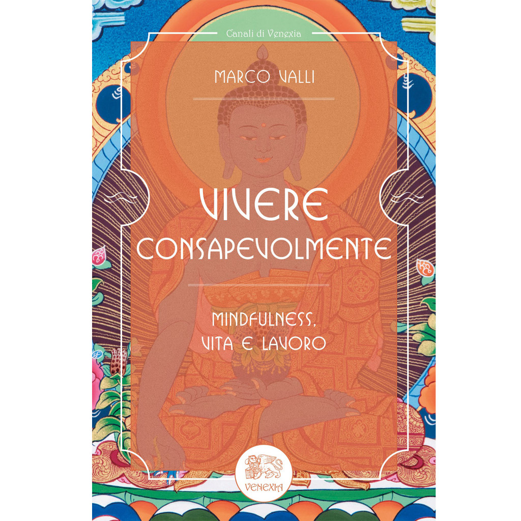 Il bisogno di equilibrio, di maggiore serenità e di stimoli nuovi ci apre alla pratica della mindfulness negli ambiti lavorativi e personali per aiutarci a vivere con piena consapevolezza la nostra esistenza